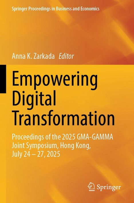 Titel: "Empowering Digital Transformation". Veranstaltung: 2025 GMA-GAMMA Joint Symposium, Hong Kong, Juli 24–27, 2025.