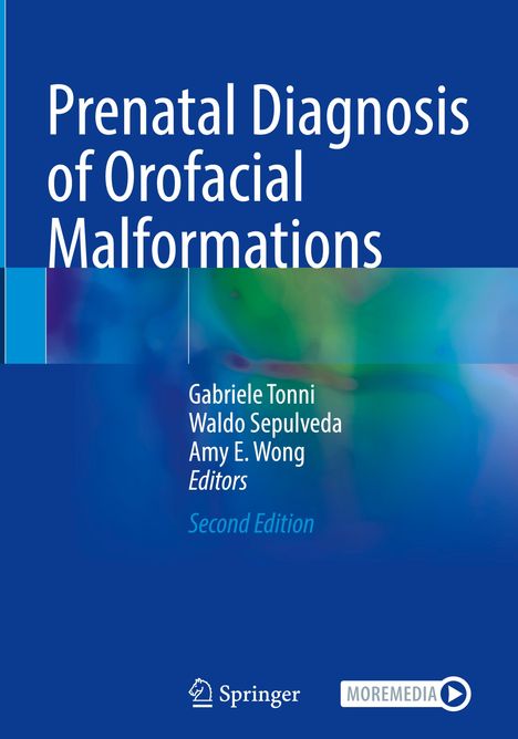 Titel: "Prenatal Diagnosis of Orofacial Malformations". Autoren: Gabriele Tonni, Waldo Sepulveda, Amy E. Wong.