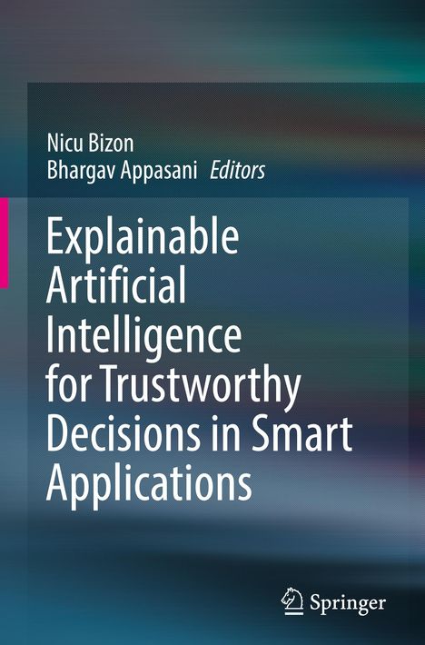 Explainable Artificial Intelligence for Trustworthy Decisions in Smart Applications, Buch