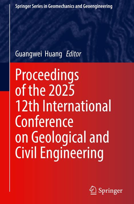 Proceedings of the 2025 12th International Conference on Geological and Civil Engineering, Buch
