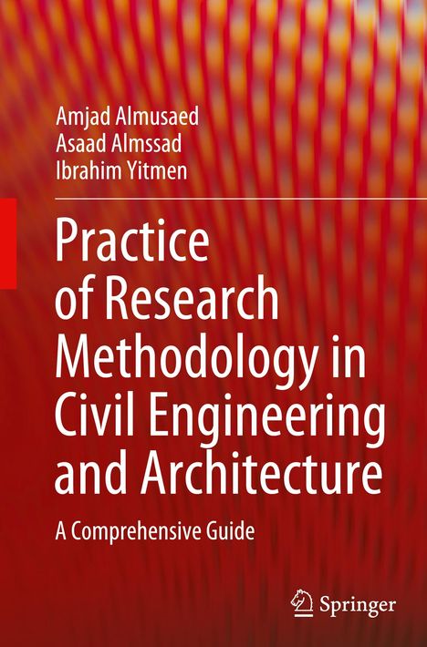 Buchtitel: "Practice of Research Methodology in Civil Engineering and Architecture". Autoren: Amjad Almusaed, Asaad Almssad, Ibrahim Yitmen. Roter Hintergrund.