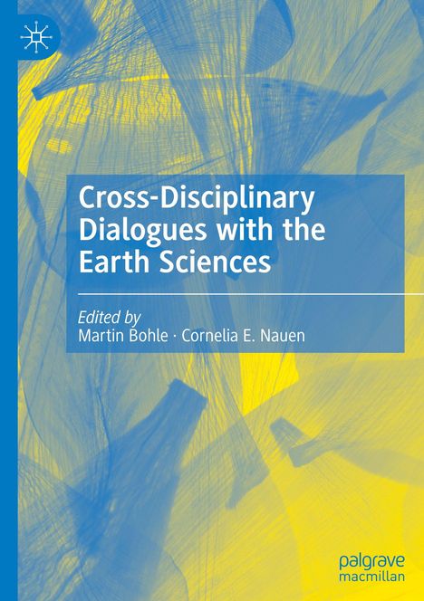 "Cross-Disciplinary Dialogues with the Earth Sciences," herausgegeben von Martin Bohle und Cornelia E. Nauen. Abstrakte blaue und gelbe Grafik.