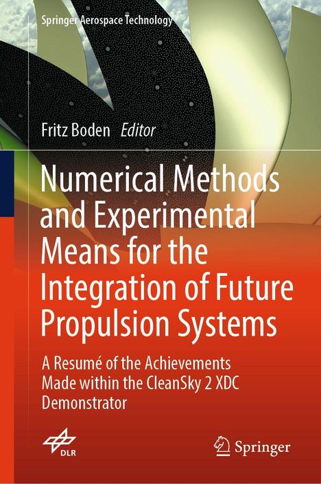 "Numerical Methods and Experimental Means for the Integration of Future Propulsion Systems" von Fritz Boden, Editor. Logo: DLR.