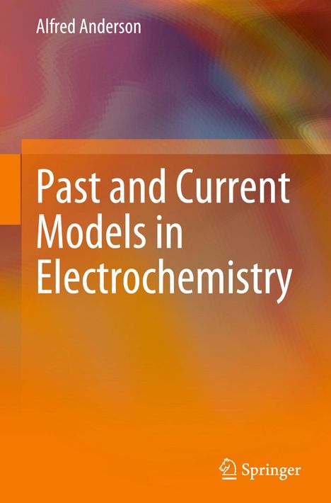 "Past and Current Models in Electrochemistry" von Alfred Anderson. Hintergrund in orange und lila. Springer-Logo unten.