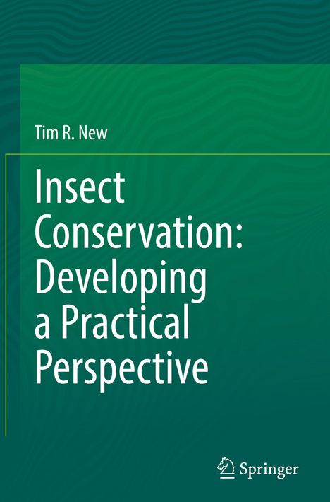 Buchtitel: „Insect Conservation: Developing a Practical Perspective“ von Tim R. New. Grüner Hintergrund, Springer-Logo.