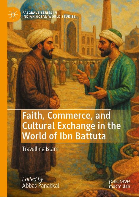 Faith, Commerce, and Cultural Exchange in the World of Ibn Battuta. Zwei Männer in traditioneller Kleidung diskutieren.