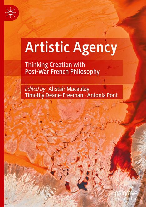 “Artistic Agency: Thinking Creation with Post-War French Philosophy.” Editiert von Alistair Macaulay u.a.; abstrakte, rote Muster.