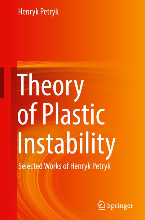 Henryk Petryk: Theory of Plastic Instability, Buch