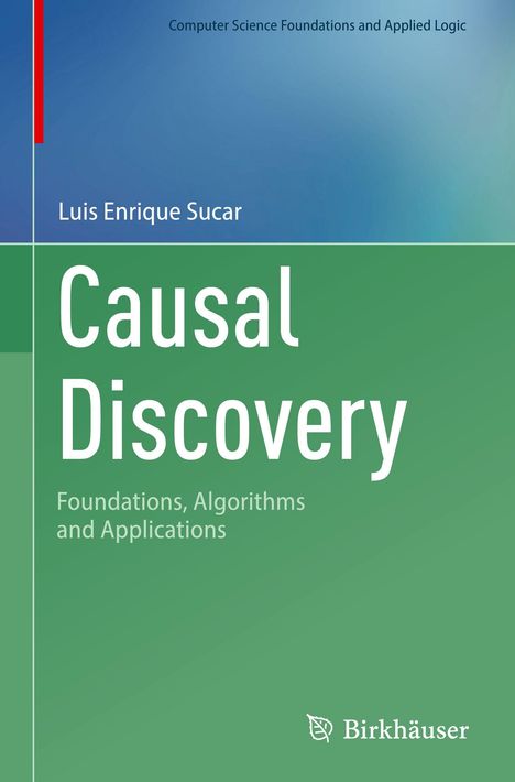 Luis Enrique Sucar, Causal Discovery: Foundations, Algorithms and Applications. Oben blau, unten grün mit Birkhäuser Logo.