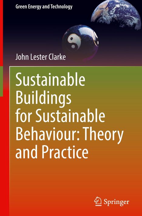 John Lester Clarke: Sustainable Buildings for Sustainable Behaviour: Theory and Practice, Buch