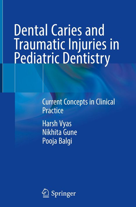 Harsh Vyas: Dental Caries and Traumatic Injuries in Pediatric Dentistry, Buch