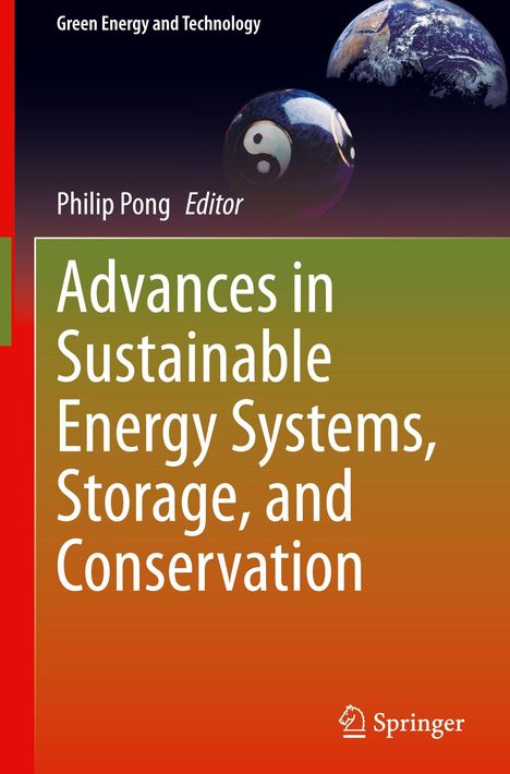 "Advances in Sustainable Energy Systems, Storage, and Conservation" von Philip Pong, Springer-Logo, Yin-Yang und Erde.