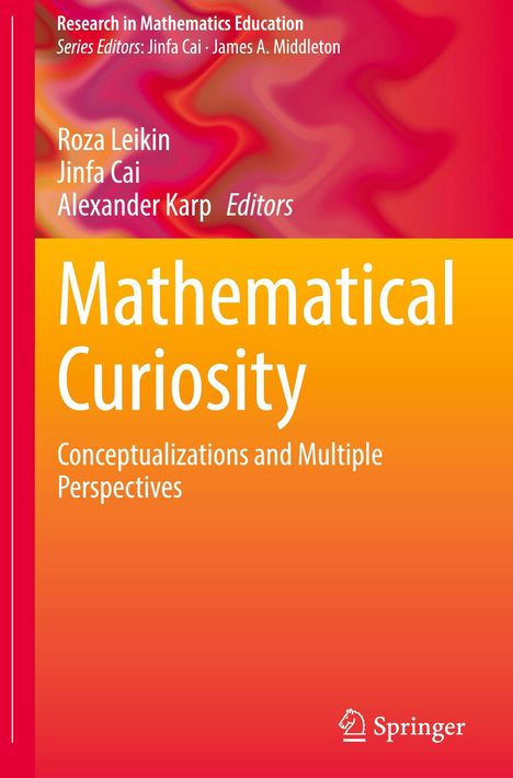 Buchumschlag: "Mathematical Curiosity" von Leikin, Cai, Karp. Roter Hintergrund, unten Springer-Logo.