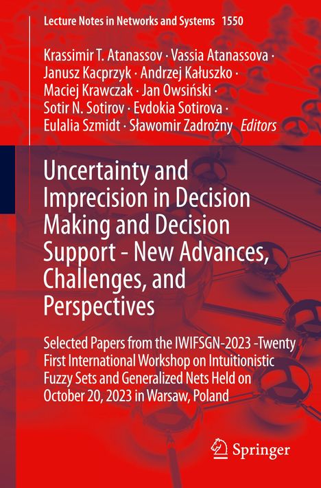 Titel: Uncertainty and Imprecision in Decision Making. Thema: Beiträge vom IWIFSGN-2023, Workshop am 20.10.2023 in Warschau.