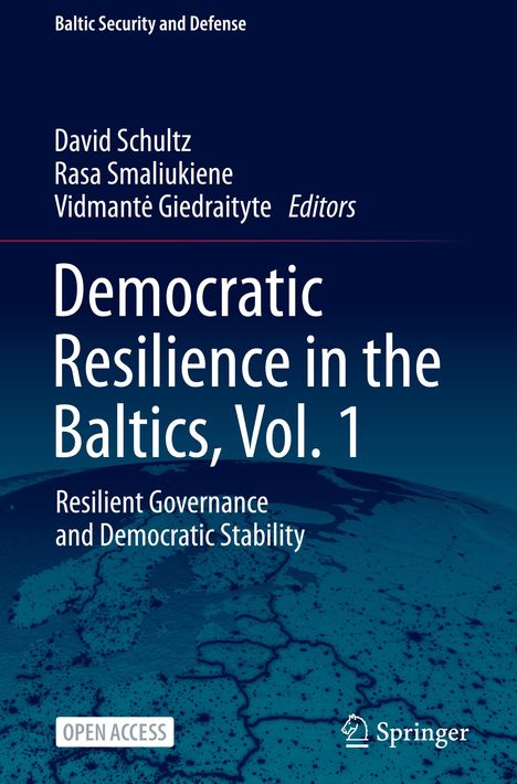 „Democratic Resilience in the Baltics, Vol. 1“, Herausgeber: David Schultz, Rasa Smaliukiene, Vidmantė Giedraityte.