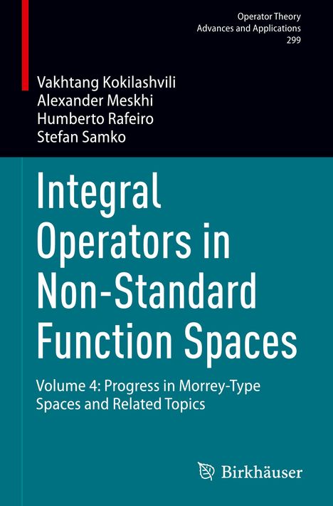 Titel: "Integral Operators in Non-Standard Function Spaces". Autoren: Vakhtang Kokilashvili, Alexander Meskhi, Humberto Rafeiro, Stefan Samko.