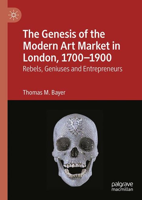 Thomas M. Bayer: The Genesis of the Modern Art Market in London, 1700-1900, Buch