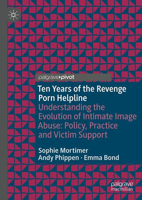 Sophie Mortimer: Ten Years of the Revenge Porn Helpline, Buch