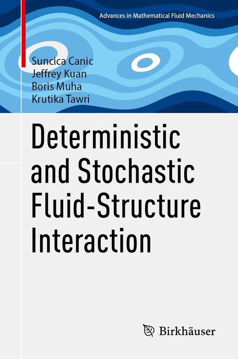 Suncica Canic: Deterministic and Stochastic Fluid-Structure Interaction, Buch