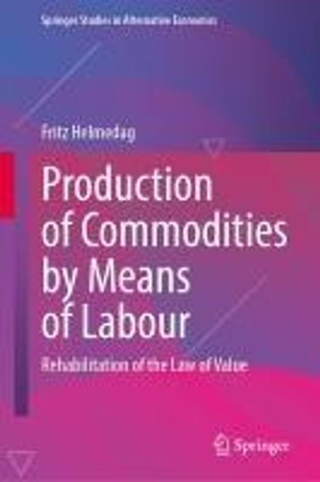 Fritz Helmedag: Production of Commodities by Means of Labour, Buch