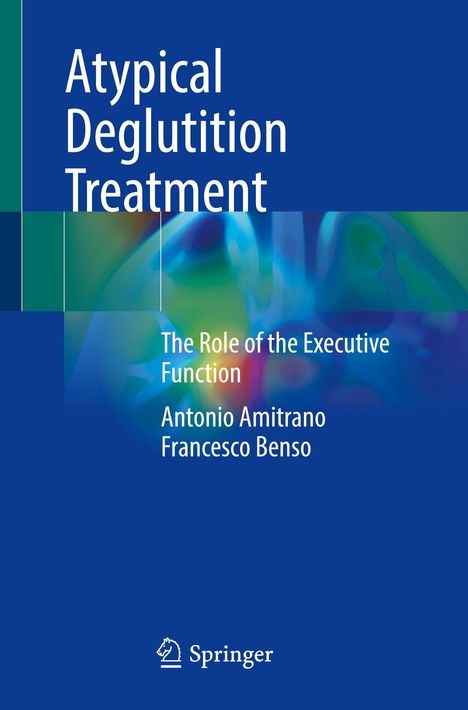 Titel: "Atypical Deglutition Treatment". Untertitel: "The Role of the Executive Function". Autoren: Antonio Amitrano, Francesco Benso. Im Hintergrund sind weiche, abstrakte Farben und Formen zu sehen. Unten befindet sich ein Logo.