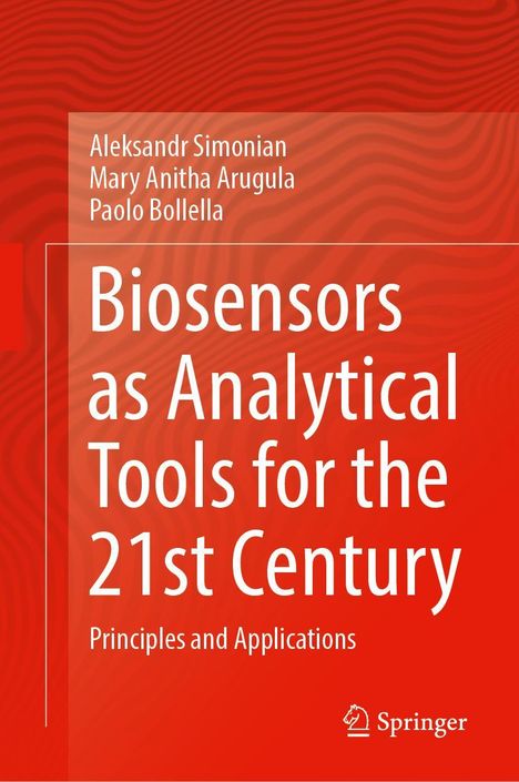 Aleksandr Simonian: Biosensors as Analytical Tools for the 21st Century, Buch