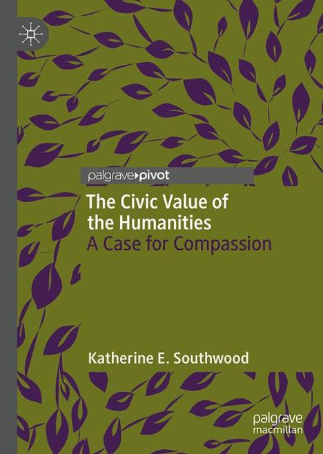 Katherine Southwood: The civic value of the Humanities, Buch