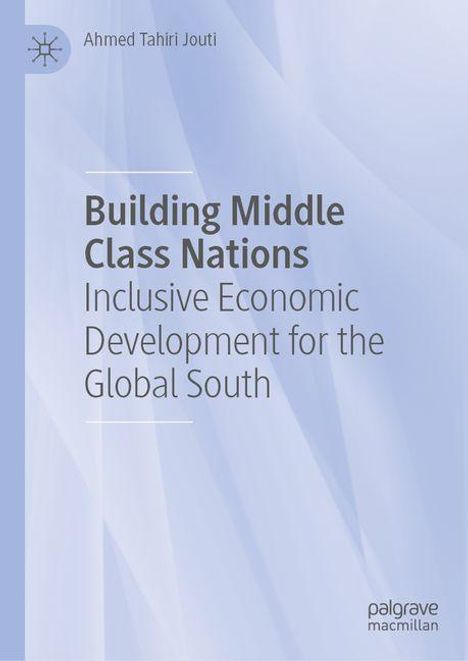 Ahmed Tahiri Jouti: Building Middle Class Nations, Buch