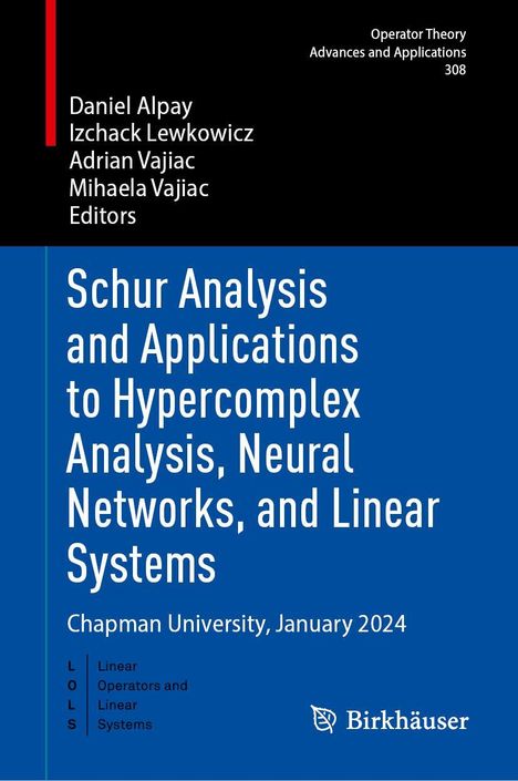 Schur Analysis and Applications to Hypercomplex Analysis, Neural Networks, and Linear Systems, Buch