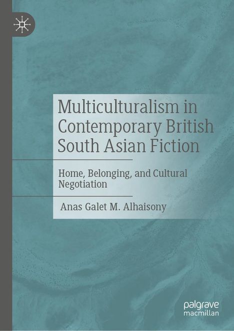 Anas Galet M. Alhaisony: Multiculturalism in Contemporary British South Asian Fiction, Buch