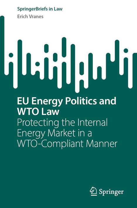 Erich Vranes: EU Energy Politics and WTO Law, Buch