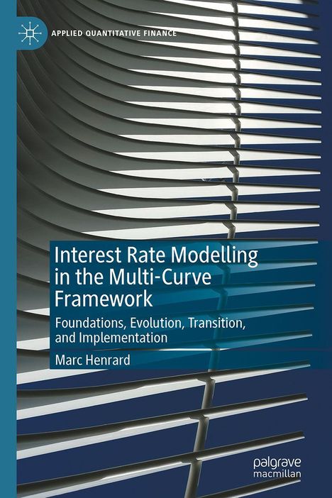 Marc Henrard: Interest Rate Modelling in the Multi-Curve Framework, Buch