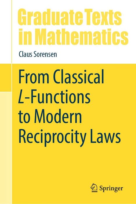 Claus Sorensen: From Classical L-Functions to Modern Reciprocity Laws, Buch