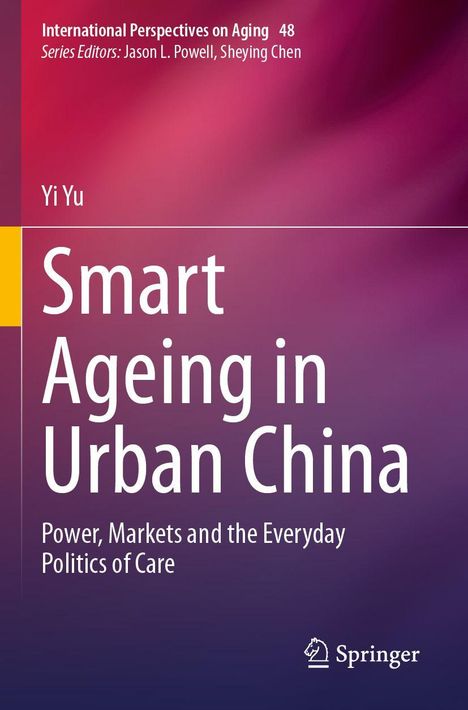 "Smart Ageing in Urban China: Power, Markets and the Everyday Politics of Care." Rotes und gelbes Farbschema mit Springer-Logo.