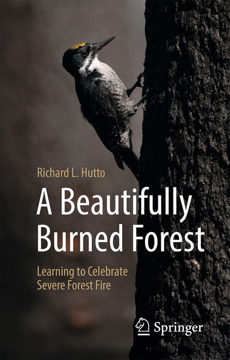 Richard L. Hutto: A Beautifully Burned Forest, Buch