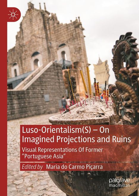 Luso-Orientalism(S) - On Imagined Projections And Ruins, Buch