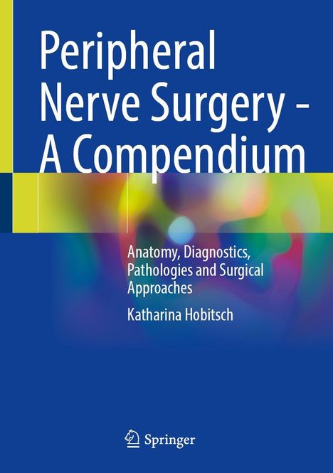 Katharina Hobitsch: Peripheral Nerve Surgery - A Compendium, Buch