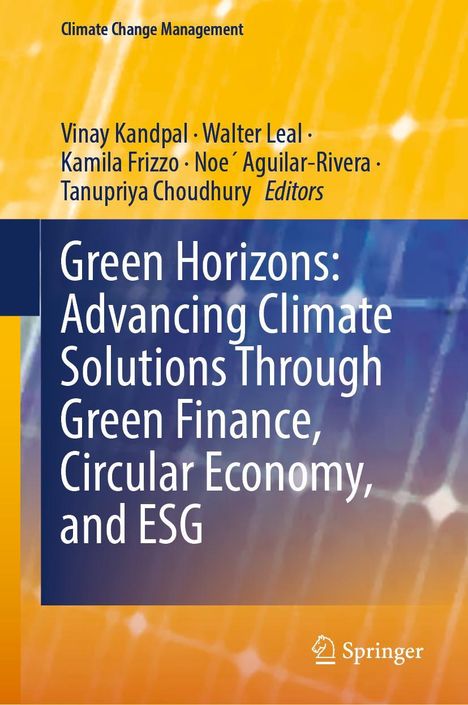 Green Horizons: Advancing Climate Solutions through Green Finance, Circular Economy, and ESG, Buch