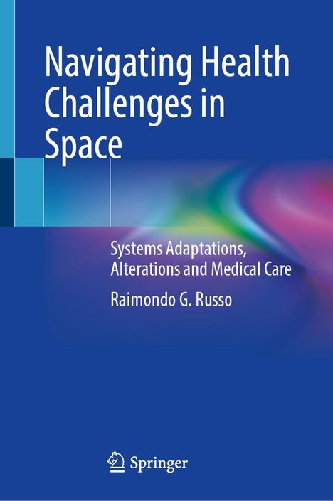 Raimondo G. Russo: Navigating Health Challenges in Space, Buch