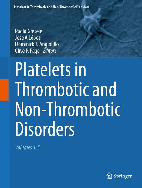 Platelets in Thrombotic and Non-Thrombotic Disorders, 5 Bücher