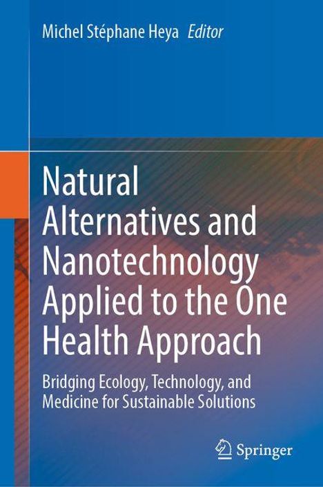 Natural Alternatives and Nanotechnology Applied to the One Health Approach, Buch