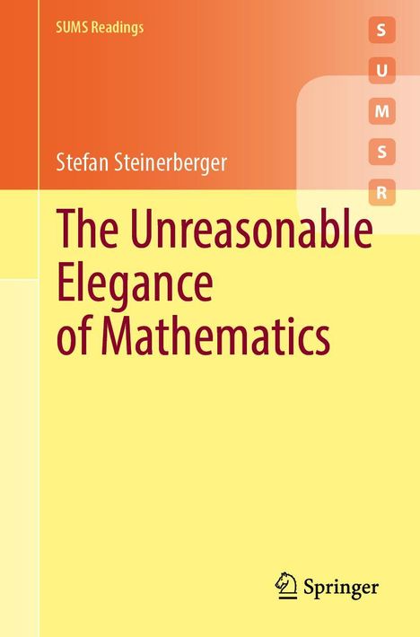Stefan Steinerberger: The Unreasonable Elegance of Mathematics, Buch