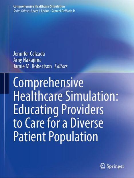 Comprehensive Healthcare Simulation: Educating Providers to Care for a Diverse Patient Population, Buch