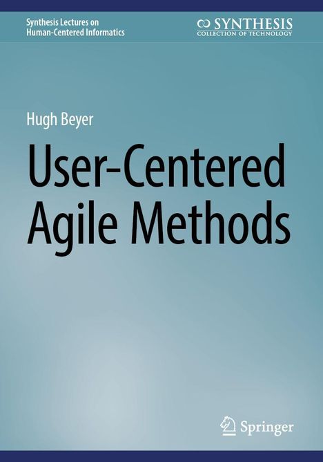 Hugh Beyer: User-Centered Agile Methods, Buch