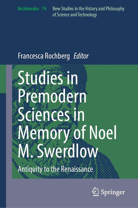 Studies in Premodern Sciences in Memory of Noel M. Swerdlow, Buch