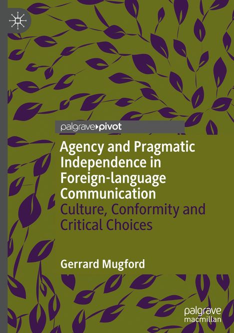 Gerrard Mugford: Agency and Pragmatic Independence in Foreign-language Communication, Buch