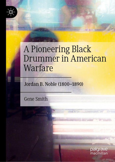 Gene Smith: A Pioneering Black Drummer in American Warfare, Buch