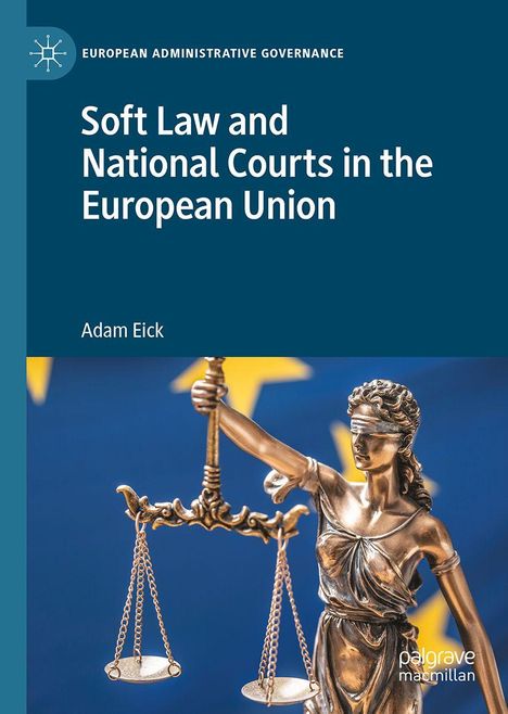 Adam Eick: Soft Law and National Courts in the European Union, Buch