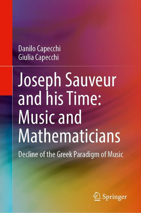Danilo Capecchi: Joseph Sauveur and his Time: Music and Mathematicians, Buch