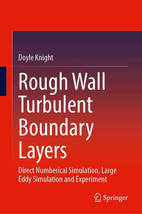 Doyle Knight: Rough Wall Turbulent Boundary Layers, Buch